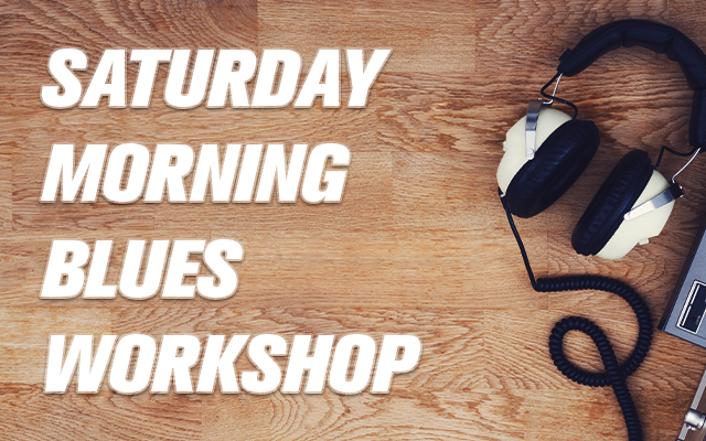 Saturday Morning Blues Workshop
